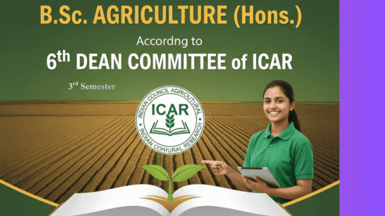 B.Sc. Agriculture (Hons.) 3rd Semester (Six Deam Commitee of ICAR)